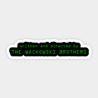 The Matrix | Written and Directed by The Wachowski Brothers Sticker